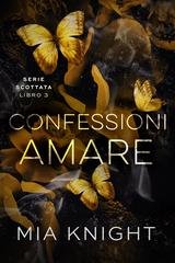 Mia Knight - Serie Scottata Vol. 3. Confessioni Amare (2026)