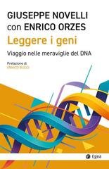 Giuseppe Novelli, Enrico Orzes - Leggere i geni. Viaggio nelle meraviglie del DNA (2026)