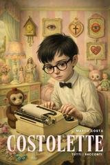 Marco Costa - Costolette. Tutti i racconti (2026)