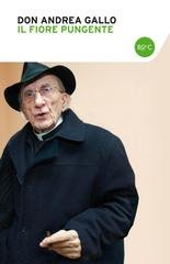 Don Andrea Gallo - Il fiore pungente (2011)