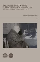 Giampaolo Francesconi (a cura di) - Dalla Valdinievole a Dante. L’opera e le carte di Bruno Nardi (2025)