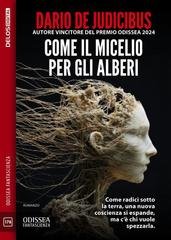 Dario de Judicibus - Come il micelio per gli alberi (2026)
