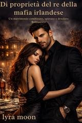 Lyra Moon - Di proprietà del re della mafia irlandese (2026)