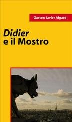 Gaston J. Algard - Didier e il Mostro (2011)