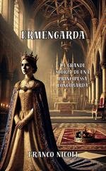 Franco Nicoli - Ermengarda. La grande principessa Longobarda (2026)