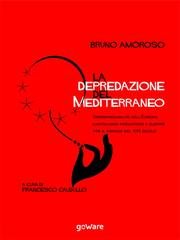 Bruno Amoroso - La depredazione del Mediterraneo (2016)