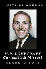 Claudio Foti - H.P. Lovecraft curiosità e misteri (2026)