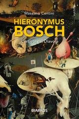 Massimo Centini - Hieronymus Bosch. L'artista e il Diavolo (2026)