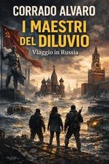 Corrado Alvaro - I maestri del diluvio. Viaggio in Russia (2026)