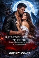 Sienna W. DeLuca - Il compagno protetto dell'Alpha (2026)