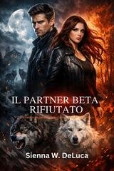 Sienna W. Deluca - Il partner beta rifiutato (2026)