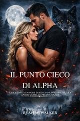 Ryan W. Walker - Il punto cieco di Alpha (2026)