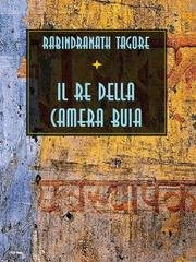 Rabindranath Tagore - Il re della camera buia (2024)