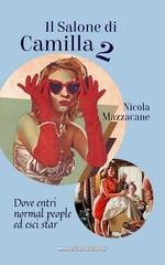 Nicola Mazzacane - Il salone di Camilla 2. Dove entri normal people ed esci star (2026)