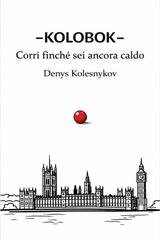Denys Kolesnykov - Kolobok Vol. 1. Corri finché sei ancora caldo (2026)