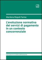 Marilena Rispoli Farina - L'evoluzione normativa dei servizi di pagamento in un contesto concorrenziale (2026)