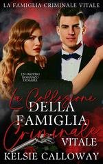 Kelsie Calloway - La Collezione Della Famiglia Criminale Vitale (2026)