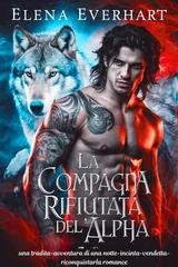 Elena Everhart - Compagni di Una Notte Vol. 5. La Compagna incinta rifiutata dell'Alpha (2026)
