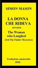 Simon Mason - La Donna che Rideva (3rd Finder Mysteries omnibus (2026) Trad. amatoriale