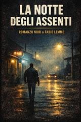 Fabio Lemme - La notte degli assenti (2026)