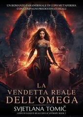 Svjetlana Tomić - Linee Di Sangue Reali Dei Licantropi Vol. 3. La Vendetta Reale Dell'omega (2026)