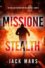 Jack Mars - Missione Stealth (Cole Hunter Libro 4) (2025)