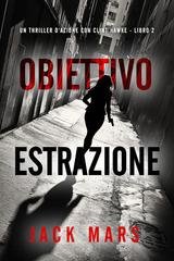 Jack Mars - Obiettivo Estrazione (Clint Hawke Libro 2) (2025)