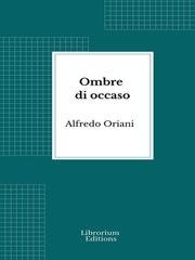 Alfredo Oriani - Ombre di occaso (2026)