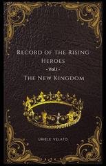 Uriele Velato - Record of the rising heroes. Vol.I - The new kingdom (2026)