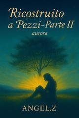 Angel.Z - Ricostruito a pezzi-Parte II (2026)