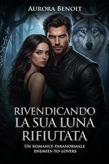 Aurora Benoit - Rivendicando la sua Luna Rifiutata (2026)