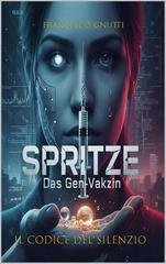 Francesco Gnutti - Spritze. Il Codice del Silenzio (2026)