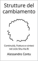 Alessandro Contu - Strutture del cambiamento. Continuità, frattura e sintesi nel ciclo Shu-Ha-Ri (2026)