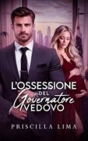 Priscilla Lima - L'ossessione del governatore vedovo (2026)