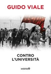 Guido Viale - Contro l'università (2018)