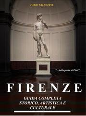 Fabio Falugiani - Firenze. Guida completa storico, artistica e culturale (2025)