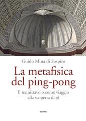 Guido Mina di Sospiro - La metafisica del ping-pong (2023)
