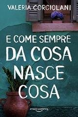 Valeria Corciolani - La colf e l'ispettore Vol. 4. E come sempre da cosa nasce cosa (2019)