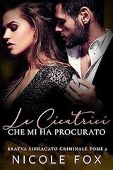 Nicole Fox - Clan criminale vol. 02. Le Cicatrici Che Mi Ha Procurato (2023)