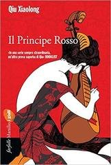 Qiu Xiaolong - Il caso dell'ispettore capo Chen Cao Vol. 9 - Il principe rosso (2016)