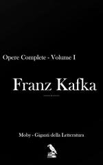 Franz Kafka - Opere Complete. Volume I (2026)