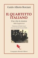 Guido Alberto Borciani - Il Quartetto Italiano. Una vita in musica (2024)