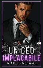 Violeta Dark - I Falchi di Wall Street Vol. 1. Un CEO Implacabile (2026)