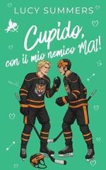 Lucy Summers - Cupido, che combinaguai! Vol. 4. Cupido, con il mio nemico MAI! (2026)