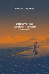 Marco Creanza - Detective Riva. Saronno-Lefkada. Il sonno eterno (2026)