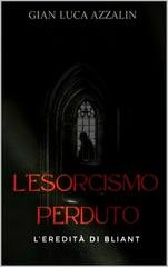 Gian Luca Azzalin - Trilogia del Sigillo d'Argento Vol. 2. L'esorcismo perduto (2026)