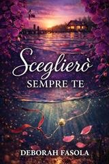 Deborah Fasola - Sceglierò Sempre Te (2026)