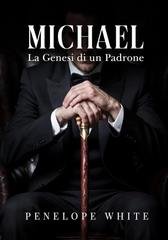 Penelope White - BDSM Love Vol. 5. Michael. La genesi di un Padrone (2026)