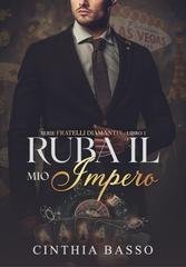 Cinthia Basso - Fratelli Diamantis Vol. 1. Ruba Il mio Impero (2026)