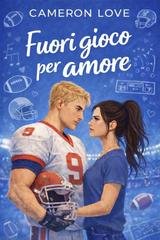 Cameron Love  - Cuori in Campo Vol. 2. Fuori gioco per amore (2026)